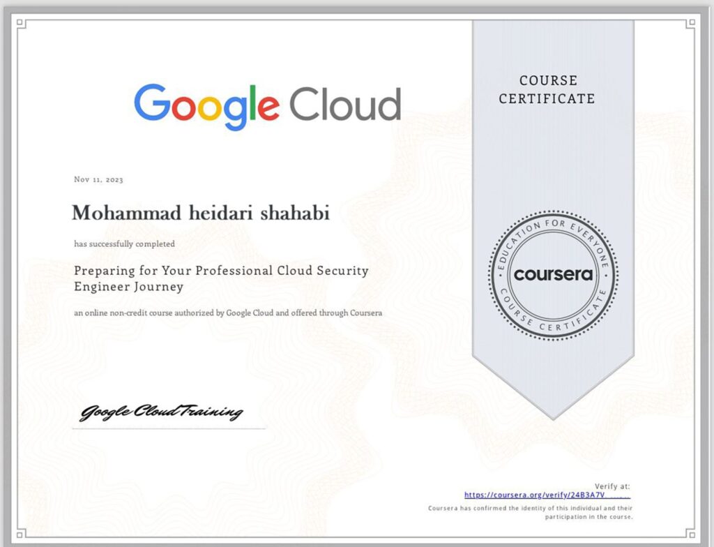 سرتیفیکیت گوگل کلود سکیوریتی کورسرا: مدرک Professional Cloud Security Engineer محمد حیدری شهابی مدیر تیکینو	
